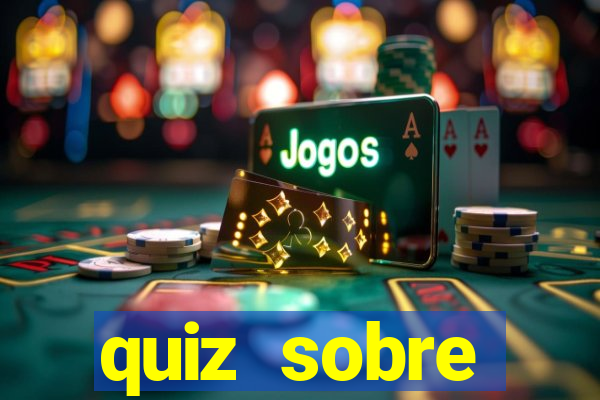 quiz sobre conhecimentos gerais